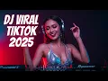 Download Lagu DJ VIRAL TIKTOK 2025 💦 REMIX FULL BASS PARTY PALING HOT