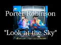 Download Lagu Porter Robinson - Look at the Sky (Beatbox ＆ Loopstation Cover) by SORRY