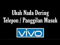 Download Lagu Cara Mengganti Nada Dering Telepon / Panggilan Masuk di HP Vivo