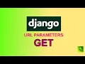 Django GET Request with URL Parameters Complete Guide