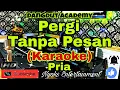 Download Lagu PERGI TANPA PESAN - Iis Dahlia (KARAOKE) Dut Melayu Academy || Nada Pria || D minor