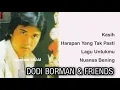 Download Lagu DODI BORMAN \u0026 FRIENDS, The Very Best Of : Kasih -Harapan Yang Tak Pasti -Lagu Untukmu -Nuansa Bening