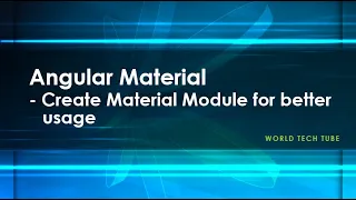 Angular Material Tutorial Create Material Module by importing existing Angular Material Modules