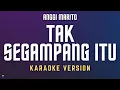 Download Lagu Anggi Marito – Tak Segampang Itu | Karaoke Version