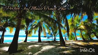 Download Perfect - Music Travel Love MP3