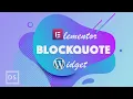 Elementor Blockquote Widget Create cool Blockquote styles using CSS