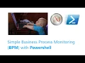 Simple Business Process Monitoring with Powershell