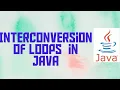 Interconversion of Java loops Class 9 ICSE