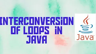 Interconversion of Java loops Class 9 ICSE