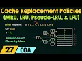 Cache Replacement Policies - MRU LRU Pseudo-LRU LFU