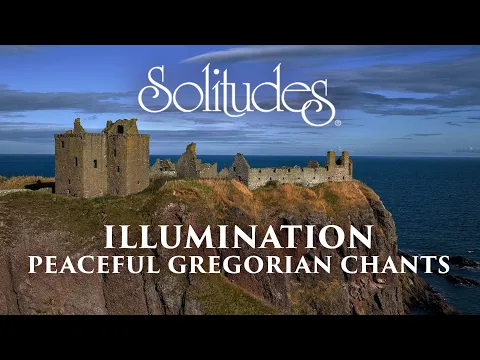 Download MP3 Dan Gibson’s Solitudes - Credo III | Illumination: Peaceful Gregorian Chants