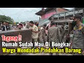 Download Lagu Tegang‼️Rumah Mau Di Bongkar Beberapa Warga Mendadak Evakuasi Barang Barang
