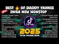 BEST 🔥 OF DADDY YANKEE DURA - NEW NONSTOP 2025 REMIX - FULL SONG BASS TIKTOK - DJ JER PH