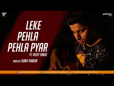 Download MP3 Leke Pehla Pehla Pyar | Vicky Singh | Redux Cover | Sunix Thakor