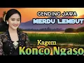 GENDING JAWA MERDU LEMBUT || KAGEM KONCO NGASO MULIH MAKARYO ~ MONGGO SUGENG MIDANGETAKEN