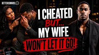 I Cheated But…My Wife WON’T LET IT GO!”🥴😭