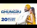 Lagu GHUNGRU | Ranjit Bawa | Gurlej Akhtar | Desi Crew| New Punjabi Songs 2021| Latest Punjabi Songs 2021