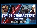The Top 25 Characters in SWGOH - June 2026