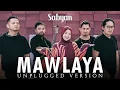 Download Lagu MAWLAYA ( مولاي ) SHOLAWAT LIVE UNPLUGGED VERSION - SABYAN MP3