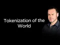 Tokenization of the World What it Means and How to Prepare for It
