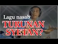 Download Lagu Lagu nasab TURUNAN SYETAN? GLERRR...cocok buat CEK SOUND