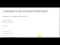 C PROGRAM TO FIND EXPONENT POWER SERIES