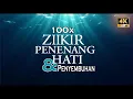 Download Lagu Zikir Kesembuhan 100x📌- Zikir Penenang Hati \u0026 Hilangkan Stress