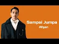 Lagu Afgan - Sampai Jumpa (Lirik Lagu)