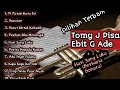 Lagu Nostalgia | Tomy J Pisa Dan Ebit G Ade terbaik sepanjang masa |