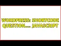 Wordpress Shortcode question javascript 2 Solutions