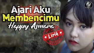 Download Happy Asmara - Ajari Aku Membencimu | Lirik (Lyrics) MP3