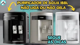 Purificador de água IBBL não liga ou não gela! Veja como fazer os testes para encontrar o defeito 