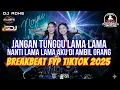Lagu DJ JANGAN LAMA LAMA NANTI LAMA LAMA AKU DI AMBIL ORANG BREAKBEAT FYP TIKTOK 2025 - DJ ADHE