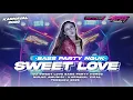 Lagu DJ SWEET LOVE 2025 BASS HOREG NULUP²‼️VIRAL TIKTOK FYP