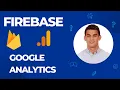 Mobile App Marketing - How to Set Up Firebase Linked Google Analytics 4
