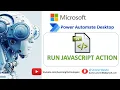 Power Automate Desktop How to work with Run JavaScript Action
