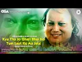 Download Lagu Kya Tha Jo Ghari Bhar Ko Tum Laut Ke Aa Jate | Nusrat Fateh Ali Khan | full version I OSA Worldwide