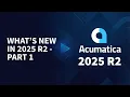 Acumatica 2025 R2 Part 1 Distributors Manufacturers Get This