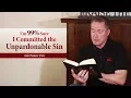 I m 99 Sure I Committed the Unpardonable Sin - Ask Pastor Tim