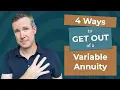 4 Ways To Get Out of a Variable Annuity