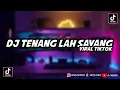 Download Lagu DJ TENANG LAH SAYANG KU DISINI REMIX BY SLOW VIRAL TIKTOK 2022