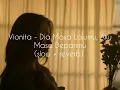 Download Lagu Vionita - Dia Masa Lalumu, Aku Masa Depanmu (slow + reverb)
