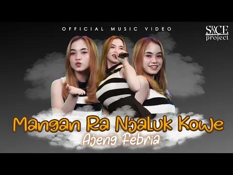 Download MP3 AJENG FEBRIA - MANGAN RA NJALUK KOWE ( OFFICIAL LIVE MUSIC ) - SPACE PROJECT