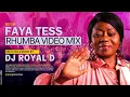 Download Lagu BEST OF FAYA TESS RHUMBA VIDEO MIX - DJ ROYAL D