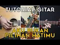 Download Lagu (TUTORIAL GITAR) AKU BUKAN PILIHAN HATIMU - UNGU | LENGKAP