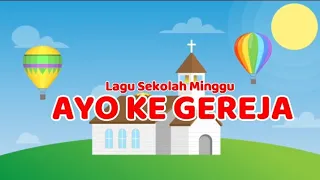 Download AYO KE GEREJA - Lagu Sekolah Minggu Terbaru 2021 MP3
