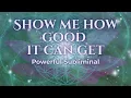 Download Lagu Show Me How Good It Can Get ☆ Powerful Subliminal ☆ Instant Results