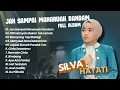 Download Lagu SILVA HAYATI - JAN SAMPAI MANARUAH DANDAM | PITIH BANYAK MAKAN TAK LAMAK | LAGU MINANG TERPOPULER