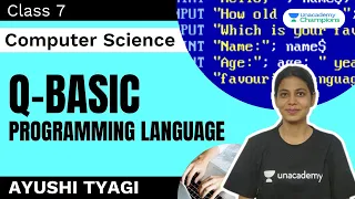 QBasic Programming Language Class 7 Computer Science Ayushi Tyagi Unacademy Champions