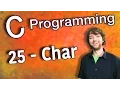 C Programming Tutorial 25 - Char Data Type